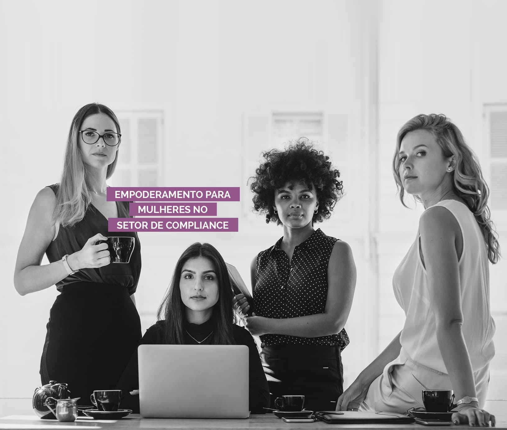 Empoderamento para mulheres no setor de Compliance